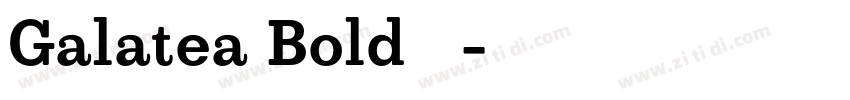 Galatea Bold 粗体字体转换